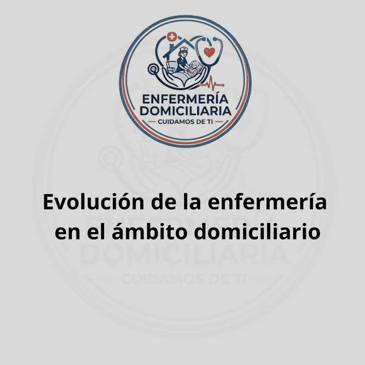 Evolución de la enfermería en el ámbito domiciliario